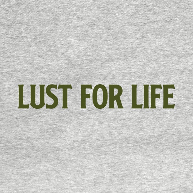 Lust For Life,green by Perezzzoso